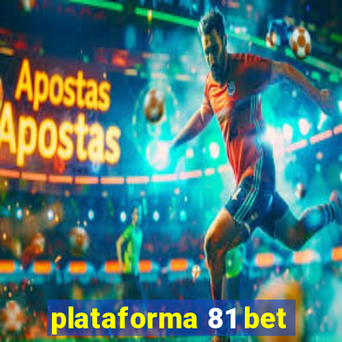 plataforma 81 bet